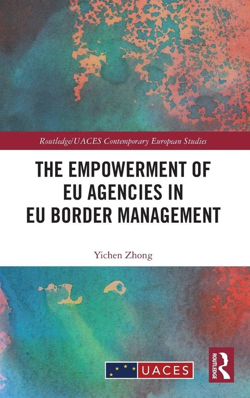 Routledge - The Empowerment of EU Agencies in EU Border Management