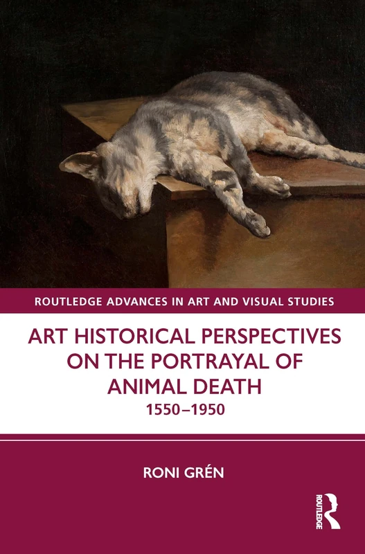 Routledge Art Historical Perspectives on Animal Death 1550-1950