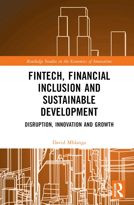 Routledge FinTech, Financial Inclusion, and Sustainable Development