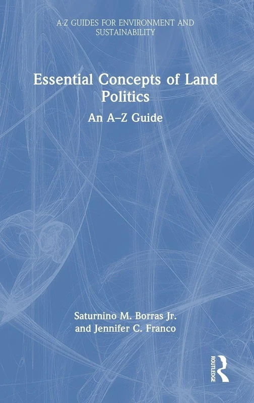 Routledge Essential Concepts of Land Politics: A-Z Guide