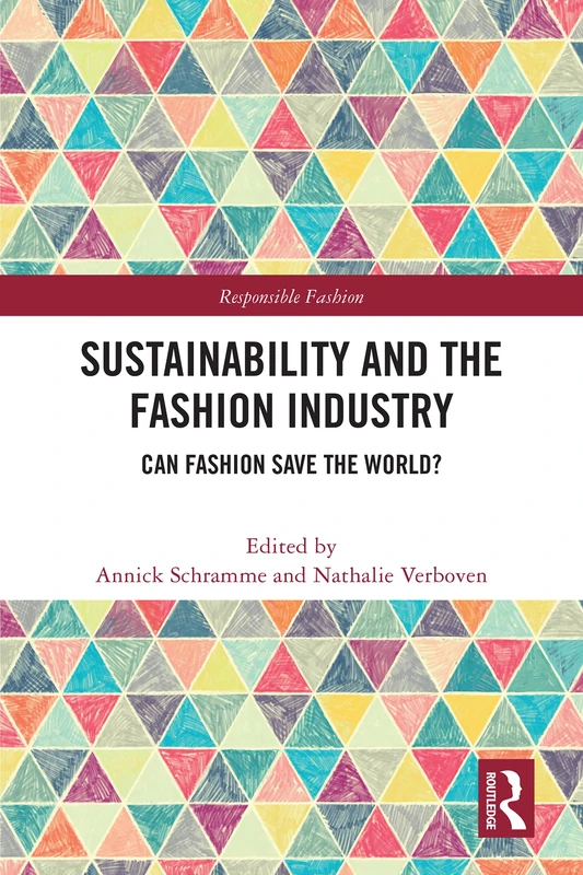 Sustainability and the Fashion Industry: Can Fashion Save the World? (Responsible Fashion)