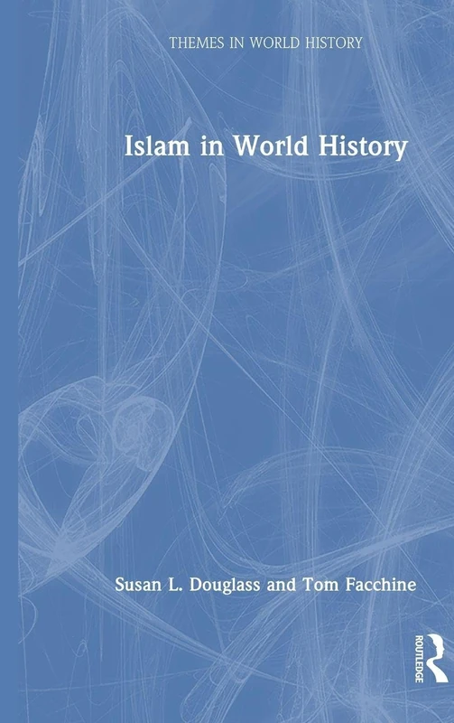 Routledge Islam in World History - Themes in World History Book