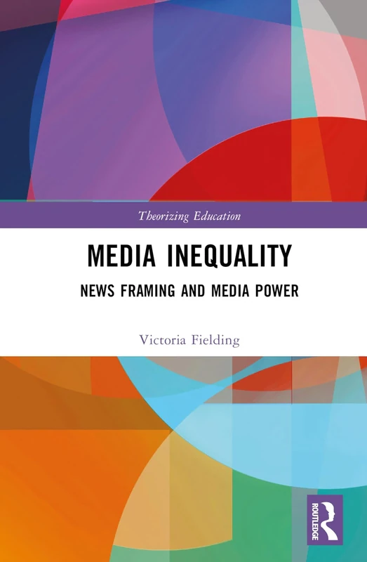 Routledge Media Inequality: News Framing and Media Power