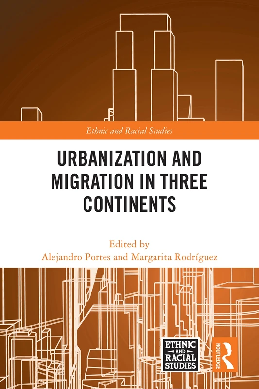 Urbanization and Migration in Three Continents (Ethnic and Racial Studies)