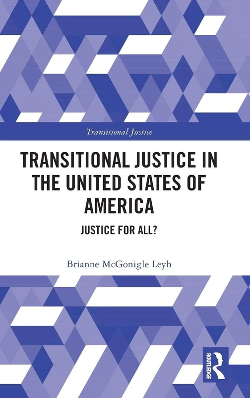 Transitional Justice in the United States of America: Justice for All?