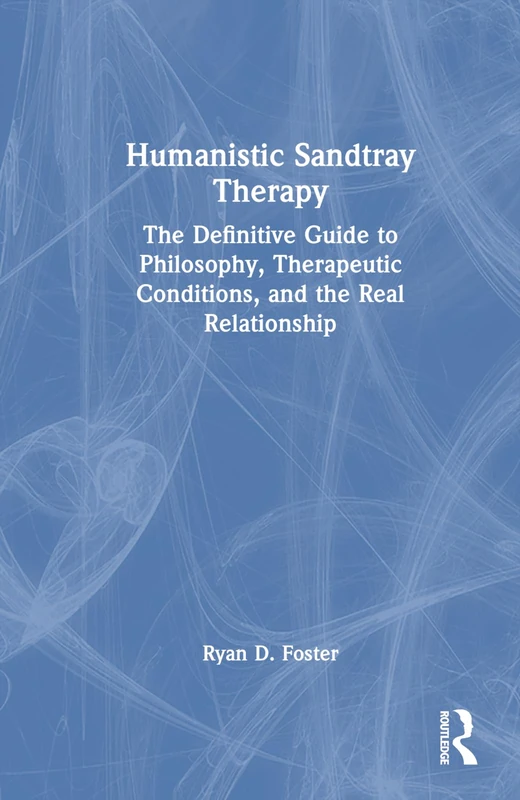 Routledge Humanistic Sandtray Therapy - Definitive Guide