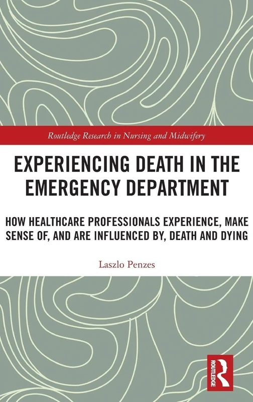 Routledge Experiencing Death in the Emergency Department Book
