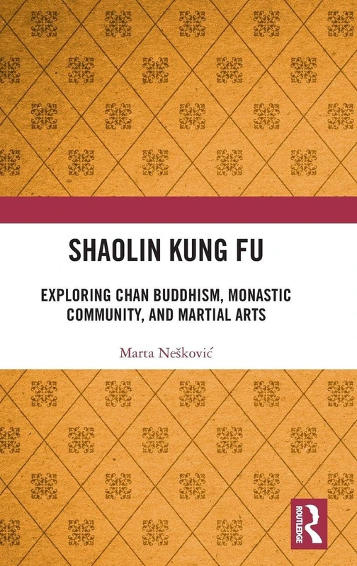 Routledge Shaolin Kung Fu - Chan Buddhism and Martial Arts