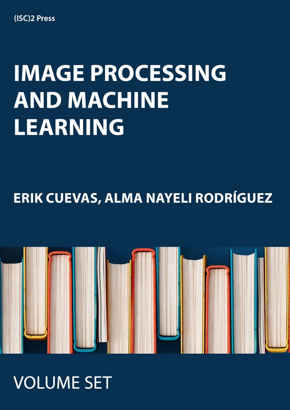Image Processing and Machine Learning (ISC2 Press)