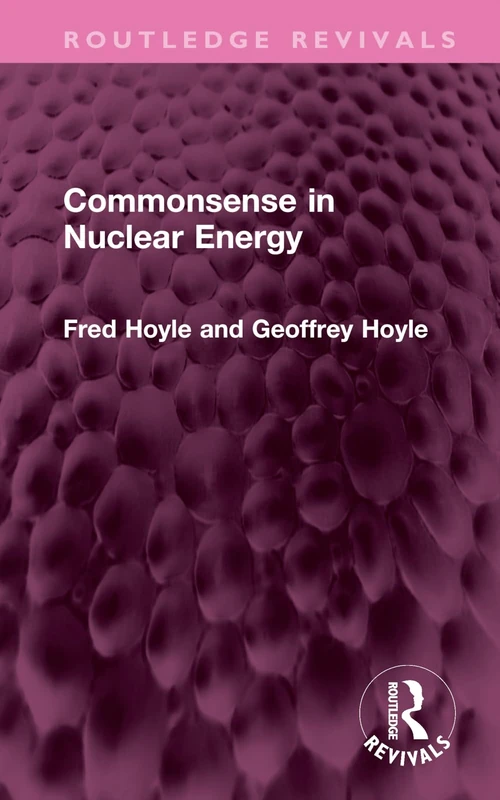 Commonsense in Nuclear Energy (Routledge Revivals)