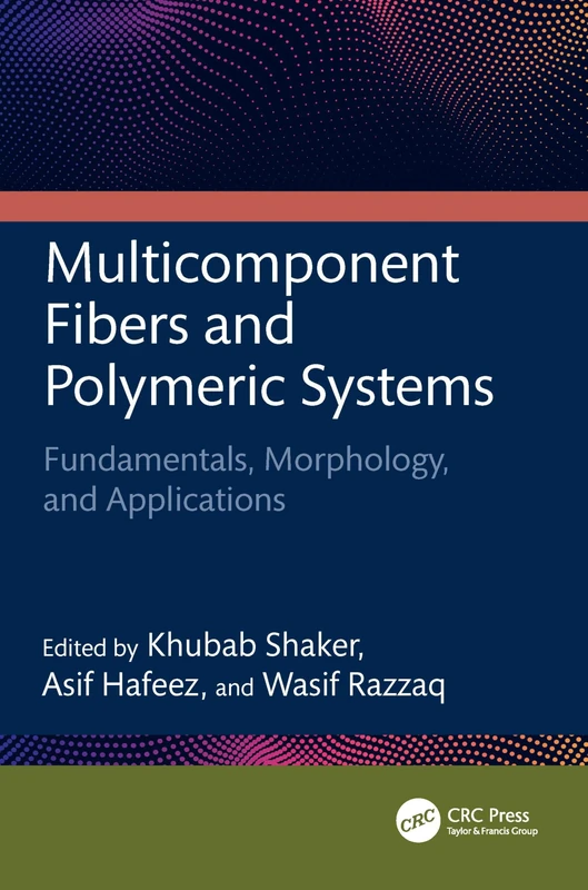 CRC Press Multicomponent Fibers and Polymeric Systems Book