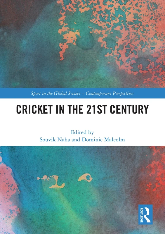 Routledge - Cricket in the 21st Century Book