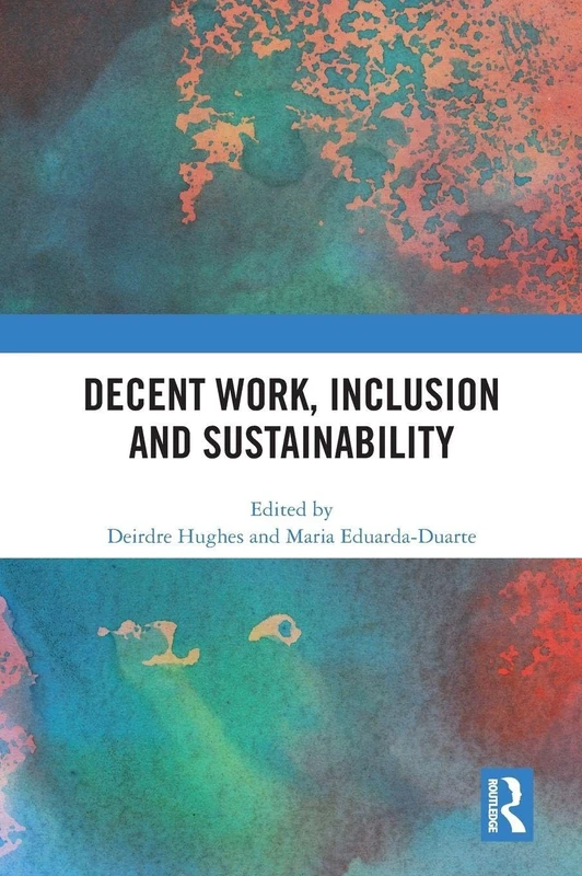 Routledge - Decent Work, Inclusion and Sustainability Book
