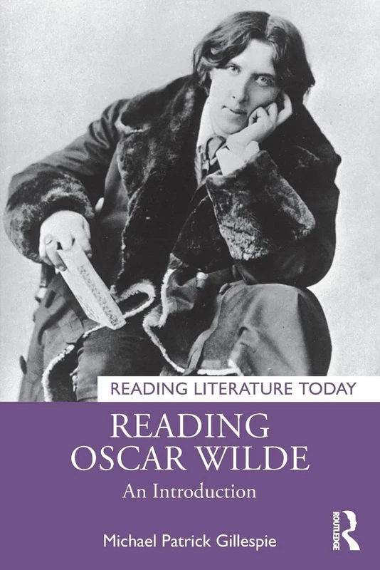 Reading Oscar Wilde: An Introduction (Reading Literature Today)