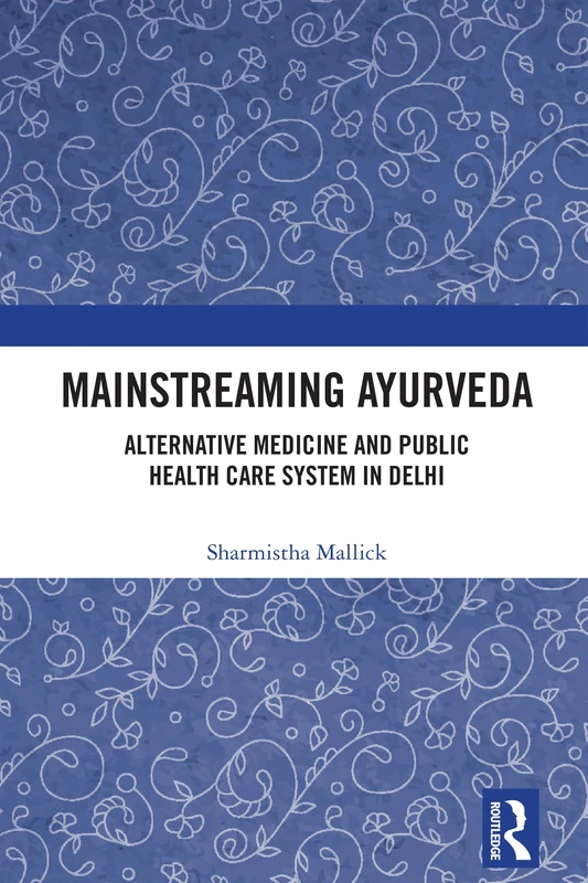 Mainstreaming Ayurveda: Alternative Medicine and Public Health Care System in Delhi - Image 1