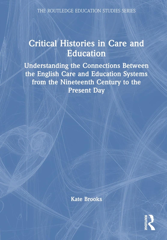 Routledge Critical Histories in Care and Education Book