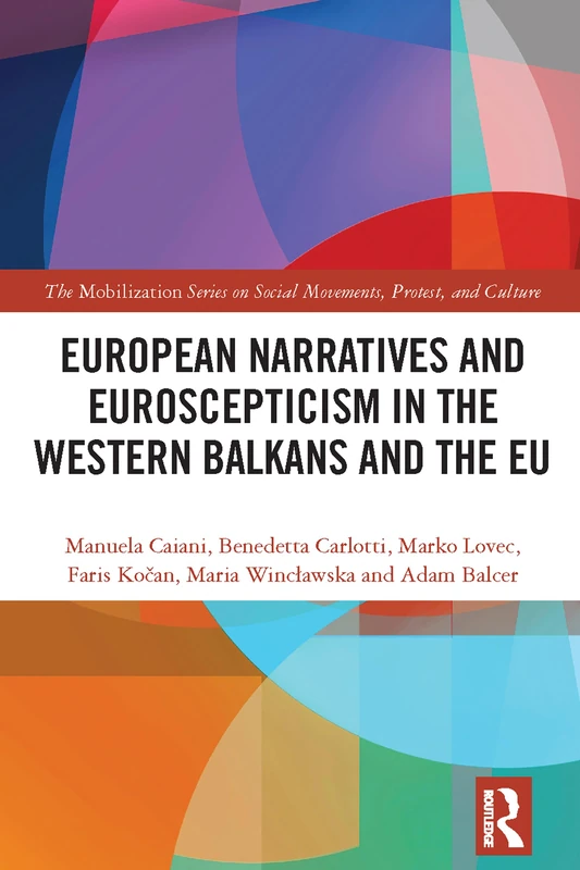 European Narratives and Euroscepticism in the Western Balkans and the EU (The Mobilization Series on Social Movements, Protest, and Culture)
