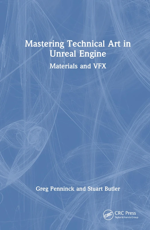 CRC Press Mastering Technical Art in Unreal Engine Book