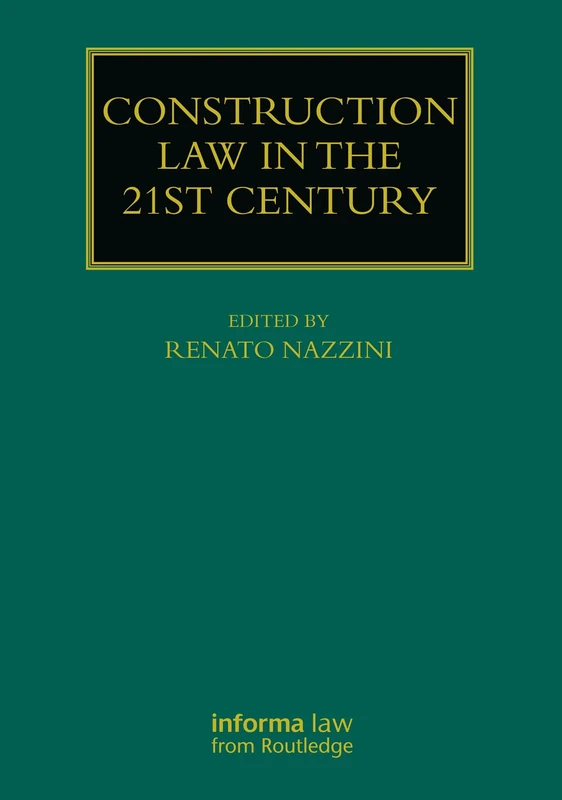 Construction Law in the 21st Century (Construction Practice Series)