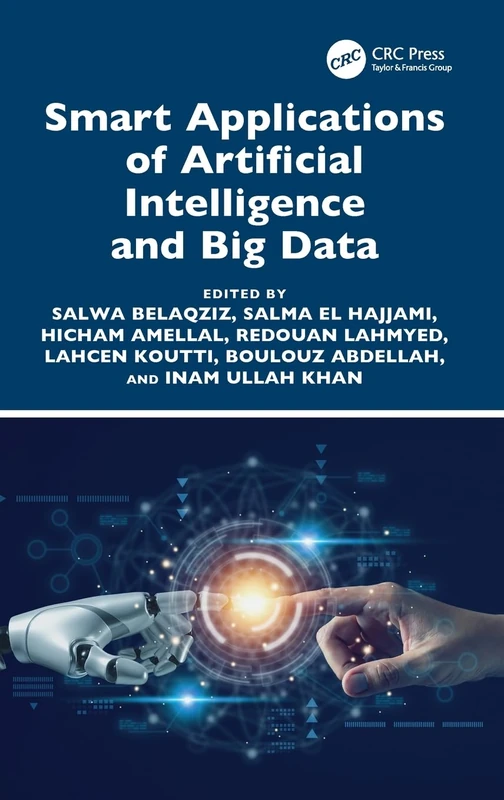 Smart Applications of Artificial Intelligence and Big Data (Advances in Digital Technologies for Smart Applications)
