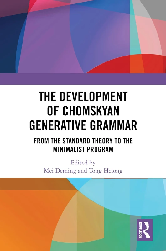 The Development of Chomskyan Generative Grammar: From the Standard Theory to the Minimalist Program