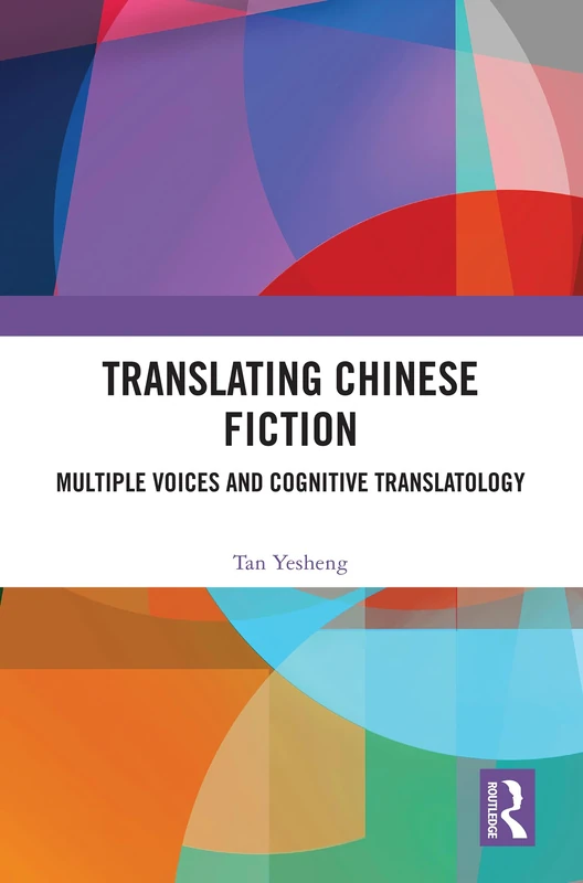Translating Chinese Fiction: Multiple Voices and Cognitive Translatology