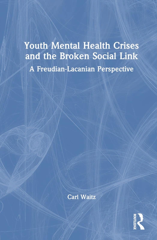 Youth Mental Health Crises and the Broken Social Link: A Freudian-Lacanian Perspective