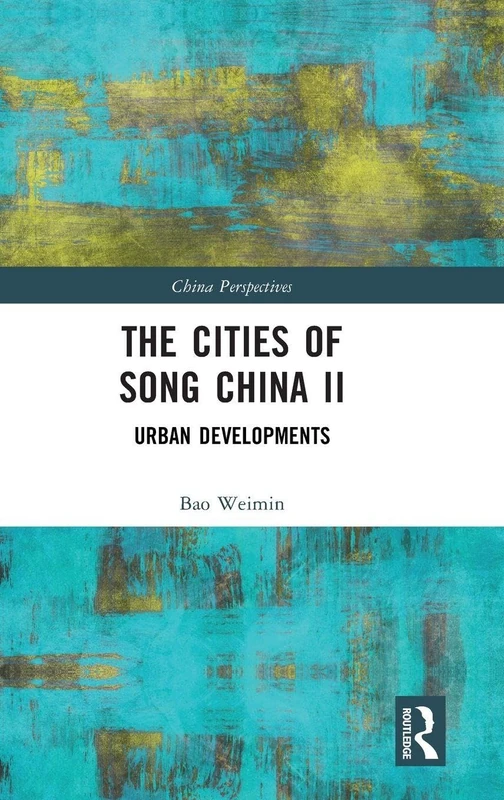 Routledge - The Cities of Song China II: Urban Developments