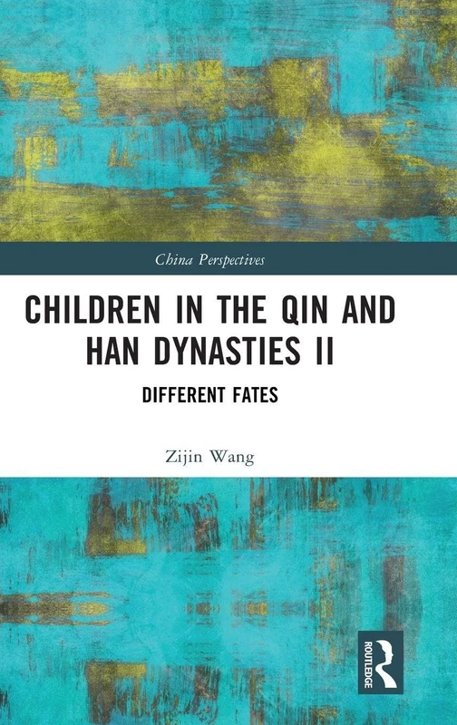Children in the Qin and Han Dynasties II: Different Fates (China Perspectives)