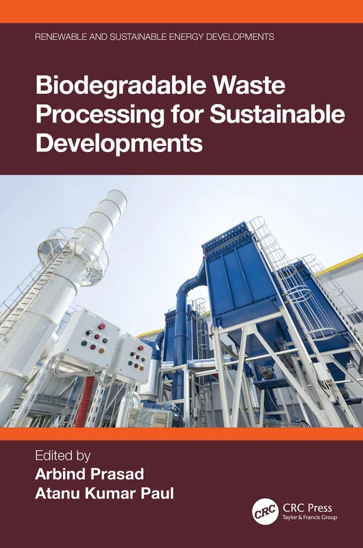 Biodegradable Waste Processing for Sustainable Developments (Renewable and Sustainable Energy Developments)