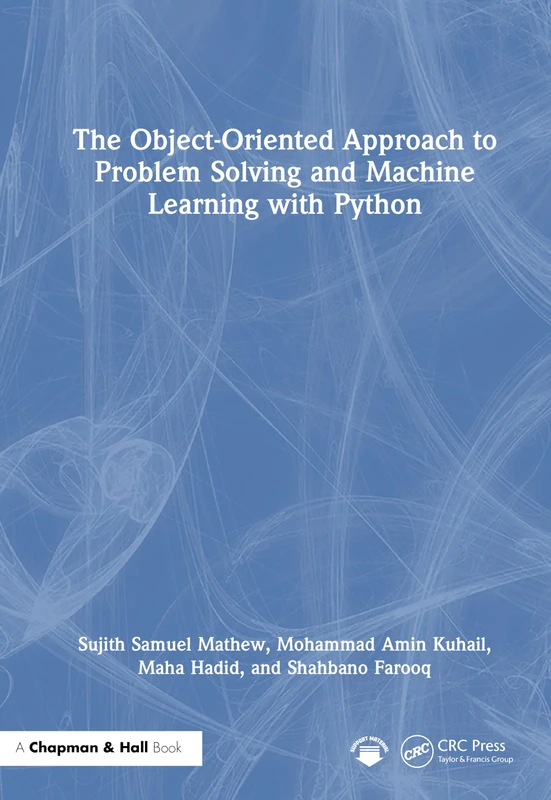 The Object-Oriented Approach to Problem Solving and Machine Learning with Python