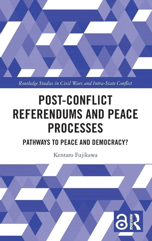 Routledge Post-Conflict Referendums and Peace Processes Book