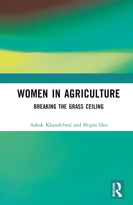 Routledge - Women in Agriculture: Breaking the Grass Ceiling