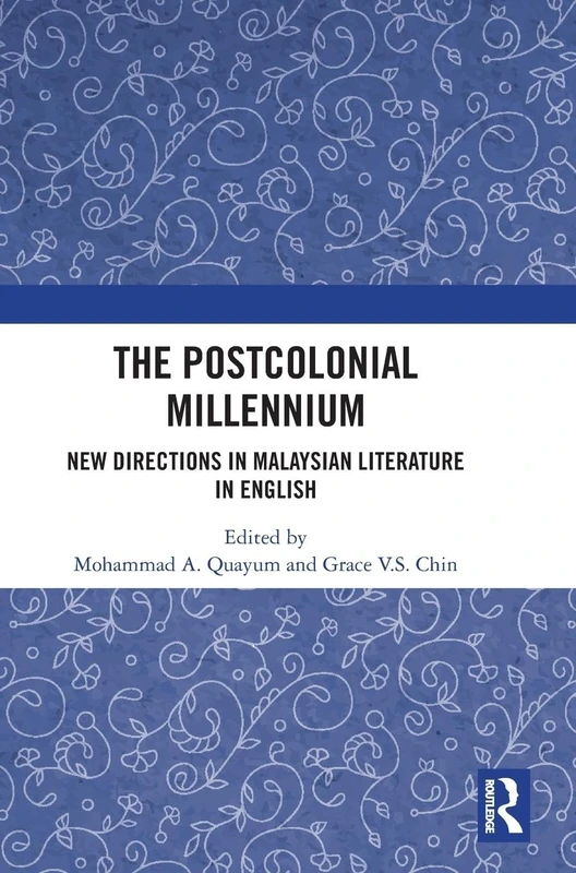 The Postcolonial Millennium: New Directions in Malaysian Literature in English