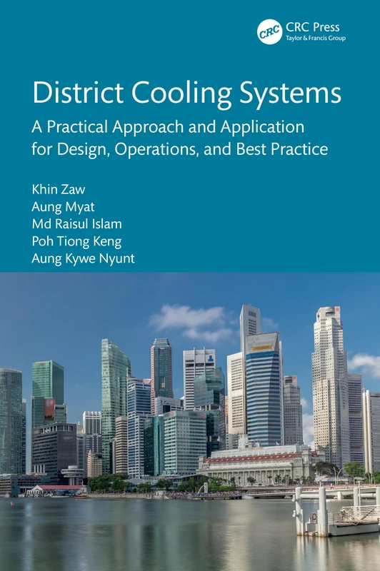 District Cooling Systems: A Practical Approach and Application for Design, Operations, and Best Practice