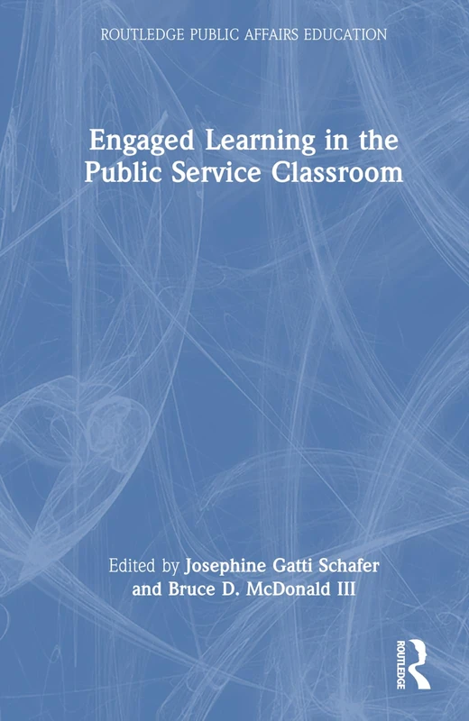 Routledge Engaged Learning in the Public Service Classroom