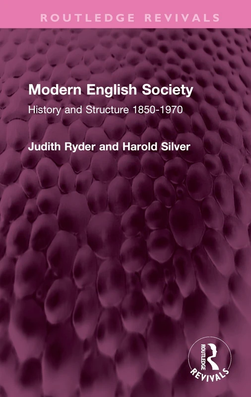 Modern English Society: History and Structure 1850-1970 (Routledge Revivals)