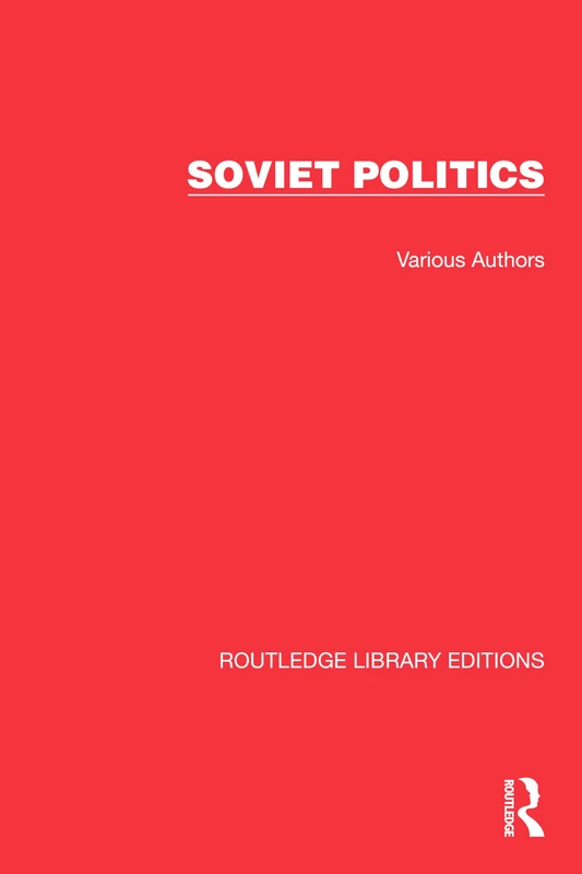 Routledge Library Editions: Soviet Politics