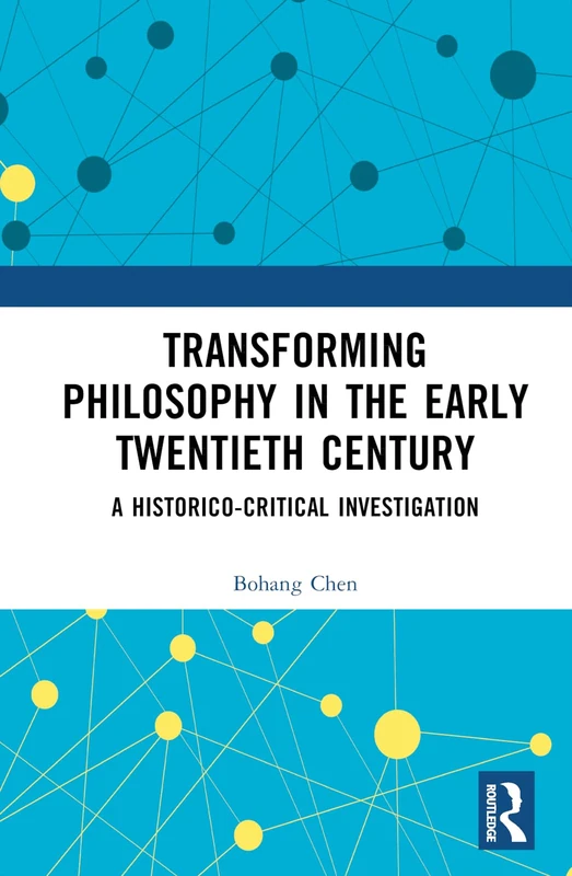 Routledge - Transforming Philosophy in the Early 20th Century