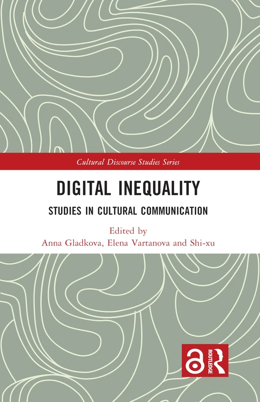 Digital Inequality: Studies in Cultural Communication (Cultural Discourse Studies Series)