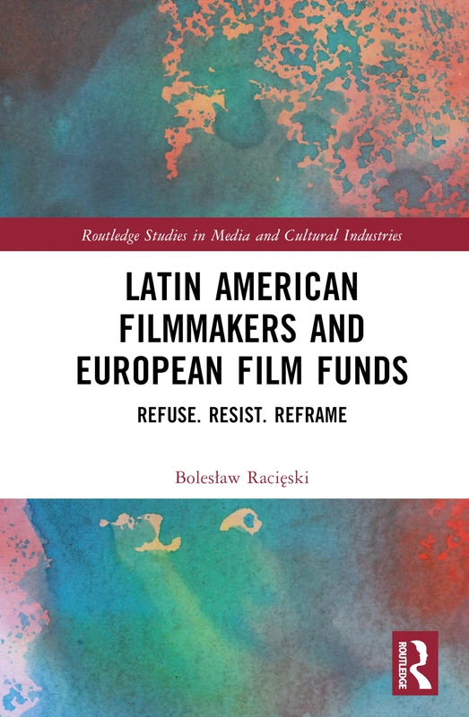 Routledge Latin American Filmmakers and European Film Funds