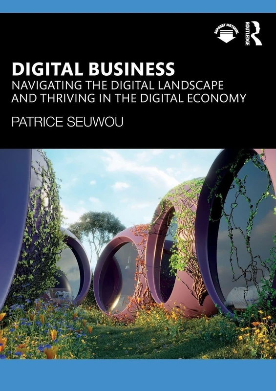 Digital Business: Navigating the Digital Landscape and Thriving in the Digital Economy