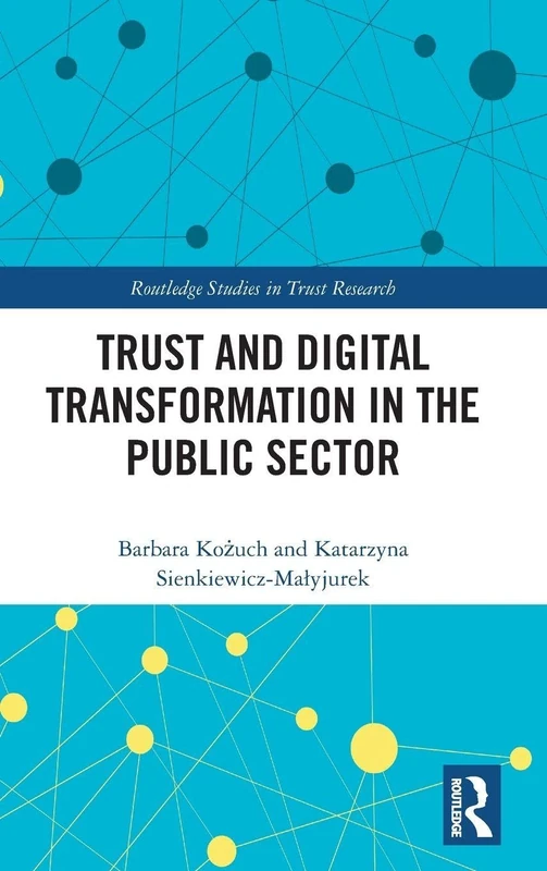 Routledge Trust and Digital Transformation in the Public Sector