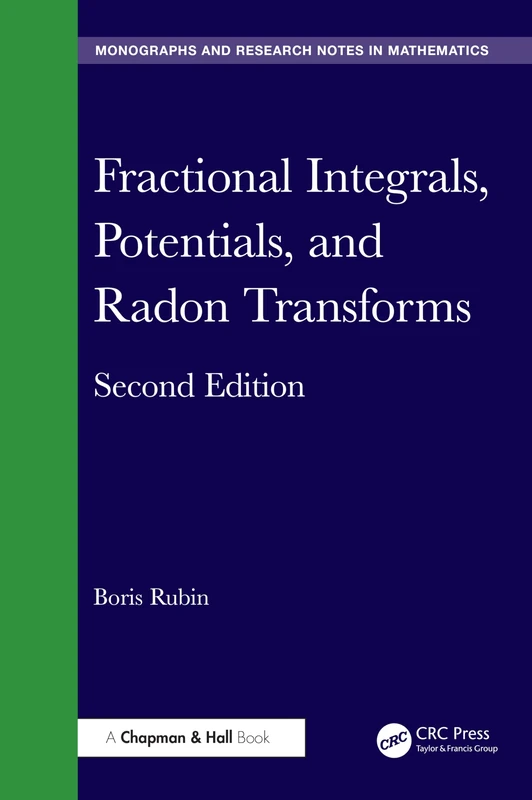 Fractional Integrals, Potentials, and Radon Transforms (Chapman & Hall/CRC Monographs and Research Notes in Mathematics)