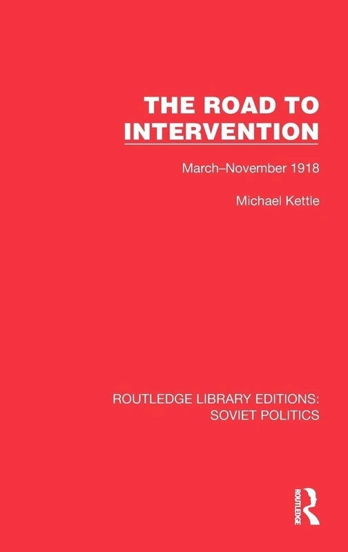 Routledge The Road to Intervention: March-November 1918 Book