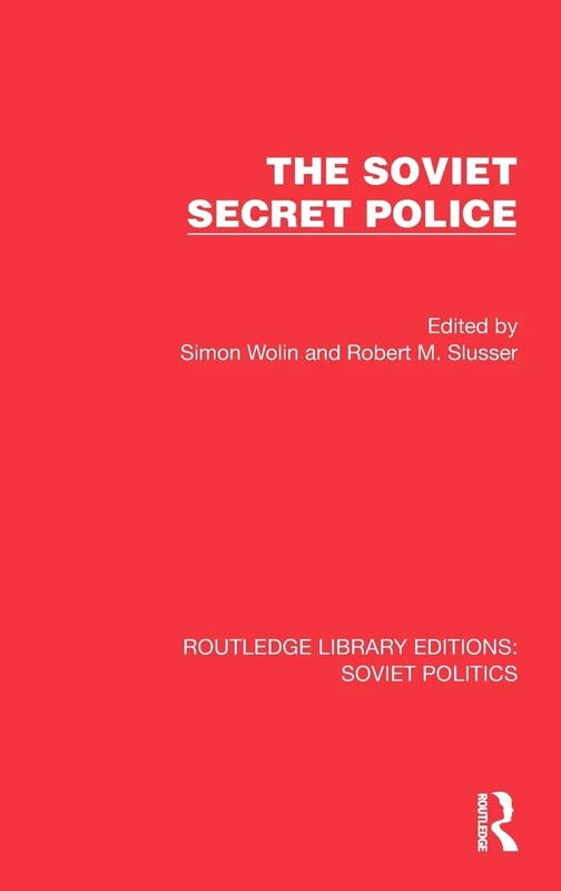 The Soviet Secret Police (Routledge Library Editions: Soviet Politics)