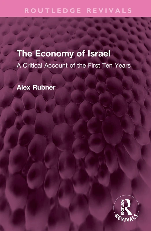 The Economy of Israel: A Critical Account of the First Ten Years (Routledge Revivals)