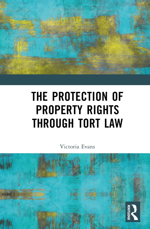 The Protection of Property Rights Through Tort Law