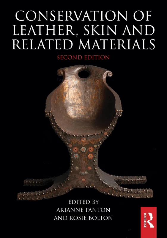 Conservation of Leather, Skin and Related Materials (Routledge Series in Conservation and Museology)
