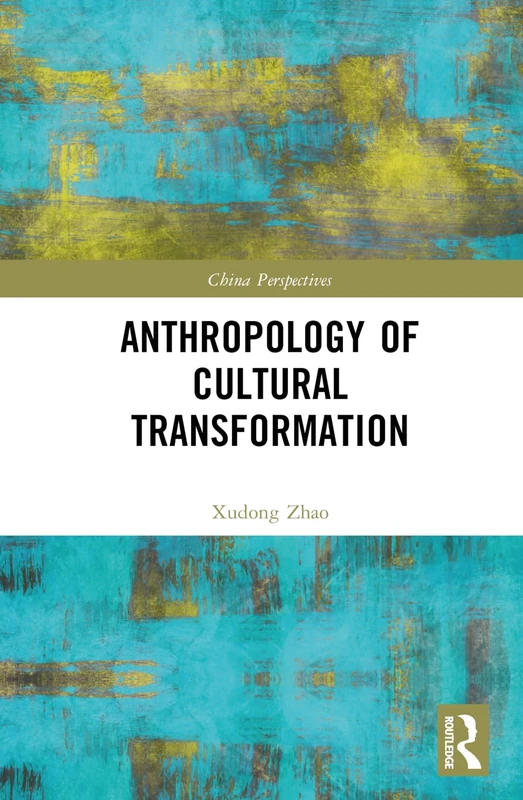 Anthropology of Cultural Transformation (China Perspectives)